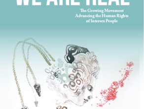 We are Real: The Growing Movement Advancing the Rights of Intersex People