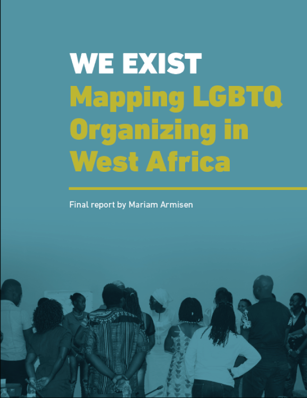 Commissioned by the the West Africa LGBTQ Activist Fund Brain Trust (American Jewish World Service, Astraea Lesbian Foundation for Justice, Foundation for a Just Society, UHAI-EASHRI (East Africa Sexual Health and Rights Initiative), and the Queer African Youth Network)