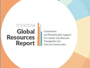 2013-2014 Global Resources Report: Philanthropic and Government Support for Lesbian, Gay, Bisexual, Transgender, and Intersex Communities
