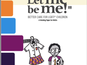 “Let me be me!“ – Better Care for LGBTI* Children