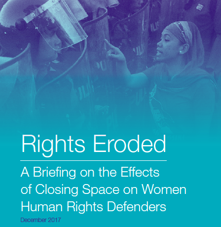 Rights Eroded: A Briefing on the Effects of Closing Space on Women Human Rights Defenders