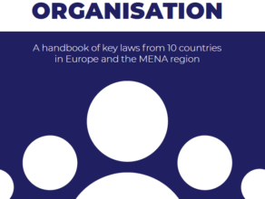 Registering a Civil Society Organisation: A Handbook of Key Laws from 10 Countries in Europe and the MENA Region