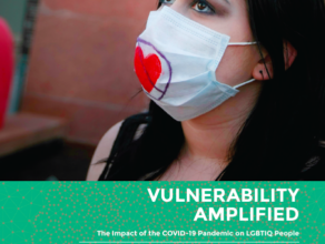 Vulnerability Amplified; The Impact of COVID-19 Pandemic on LGBTIQ People