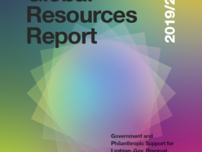 2019–2020 Global Resources Report: Government & Philanthropic Support for LGBTI Communities