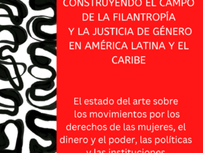 Building the field of philanthropy and Gender Justice in Latin America and the Caribbean